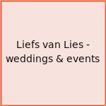 Liefs van Lies - weddings & events